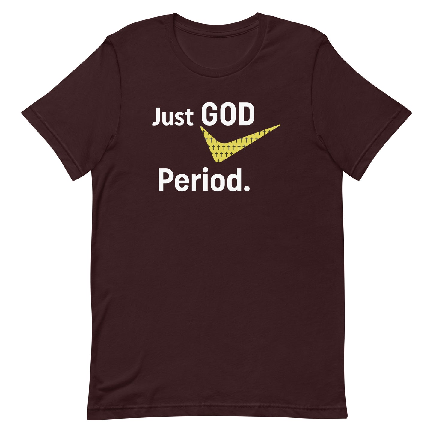 Just God Period Unisex t-shirt